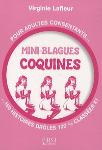 Virginie Lafleur - Mini-blagues coquines - Pour adultes consentants, 150 histoires drôles 100% classées X!.