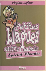 Virginie Lafleur - Petites blagues entre amis - Spécial blondes.