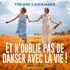 Virginie Landemaine et Elsa Petit - Et n'oublie pas de danser avec la vie !.