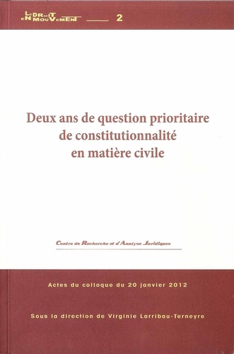 Virginie Larribau-Terneyre - Deux ans de question prioritaire de constitutionnalité en matière civile - Actes du colloque du 20 janvier 2012.