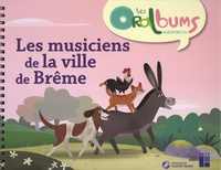Virginie Le Roy et Aurélia Vernhes - Les musiciens de la ville de Brême.