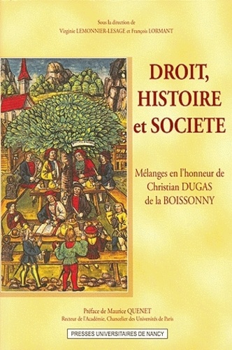 Virginie Lemonnier-Lesage et François Lormant - Droit, histoire et société - Mélanges en l'honneur de Christian Dugas de la Boissonny.