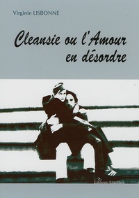 Virginie Lisbonne - Cleansie ou L'amour en désordre.