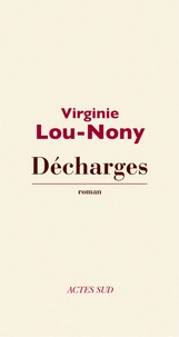 Virginie Lou-Nony - Décharges.