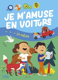 Virginie Loubier et Camille Ferrari - Je m'amuse en voiture La nature.