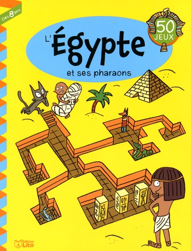 Virginie Loubier et Thérèse Bonté - L'Egypte et ses pharaons - 50 jeux, dès 8 ans.