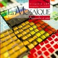 Virginie Loÿ - La Mosaïque - Apprendre et créer.