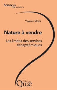 Virginie Maris - Nature à vendre - Les limites des services écosystémiques.