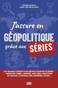 Virginie Martin et Anne-Lise Melquiond - J’assure en géopolitique grâce aux séries.