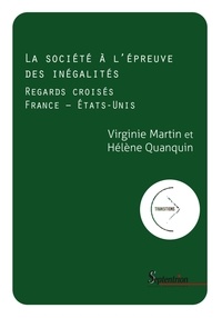 Virginie Martin et Hélène Quanquin - La société à l'épreuve des inégalités - Regards croisés France-États-Unis.
