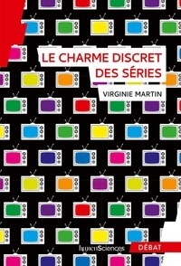 Virginie Martin - Le charme discret des séries.