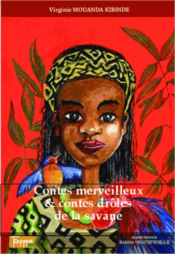 Virginie Mouanda Kibinde - Contes merveilleux et contes drôles de la savane.