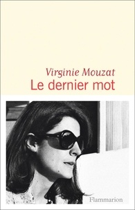 Virginie Mouzat - Le dernier mot.