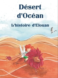Virginie (nanoux) Artus-audoucet et Véronique Derouin - Désert d'océan - L'histoire d'Elouan 2023.