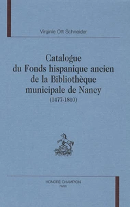 Catalogue du fonds hispanique ancien de la Bibliothèque municipale de Nancy (1477-1810)