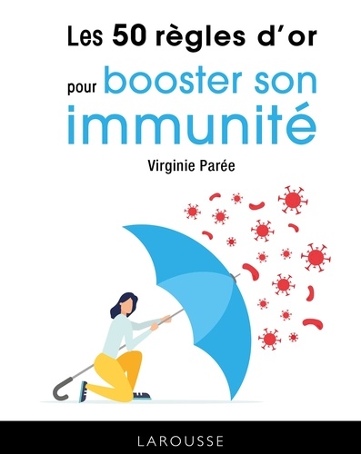 Virginie Parée - Les 50 règles d'or pour booster son immunité.