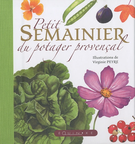 Virginie Peyre - Petit semainier du potager provençal.