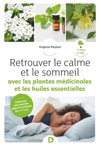 Virginie Peytavi - Retrouvez le calme et le sommeil avec les plantes médicinales et les huiles essentielles.