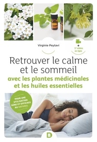 Virginie Peytavi - Retrouvez le calme et le sommeil avec les plantes médicinales et les huiles essentielles.