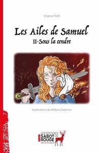 Virginie Piatti et William Delorme - Les ailes de Samuel Tome 2 : Sous la cendre.