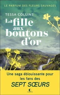 Le parfum des fleurs sauvages Tome 2 La fille aux boutons d’or