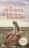 Virginie Platel - Les derniers feux de la royauté - Nouvelle collection de romance historique régionale française.