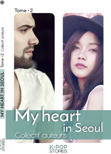 Virginie Platel et Eva de Kerlan - My heart in Seoul - Tome 2.