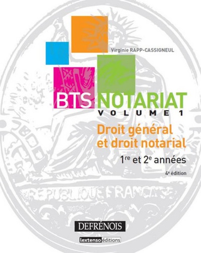 Virginie Rapp-Cassigneul - BTS notariat, 1re et 2e années - Volume 1, Droit général et droit notarial.