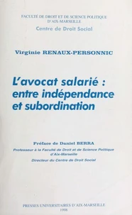 L'Avocat Salarie Entre Independance Et Subordination