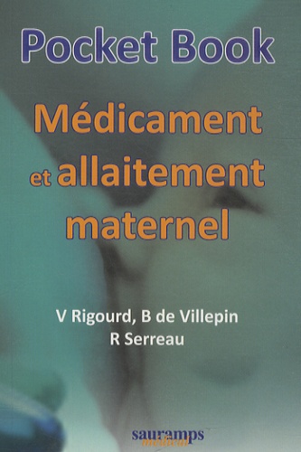 Virginie Rigourd et Raphaël Serreau - Pocket Book - Médicament et allaitement maternel.