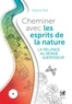 Virginie Rott - Cheminer avec les esprits de la nature - La reliance au monde guérisseur. 1 CD audio MP3