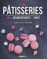 Virginie Saliceti Vartanian - Les pâtisseries 100% réconfortantes et santé.