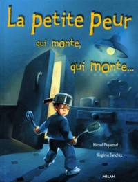 Virginie Sanchez et Michel Piquemal - La Petite Peur Qui Monte, Qui Monte....