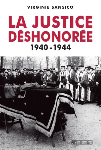 La justice déshonorée. 1940-1944