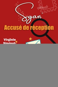 Virginie Singeot-Fabre - Sgan' Tome 3 : Accusé de réception.