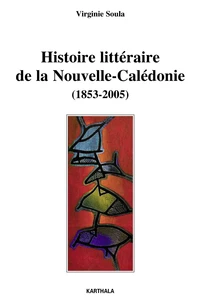 Histoire littéraire de la Nouvelle-Calédonie (1853-2005)