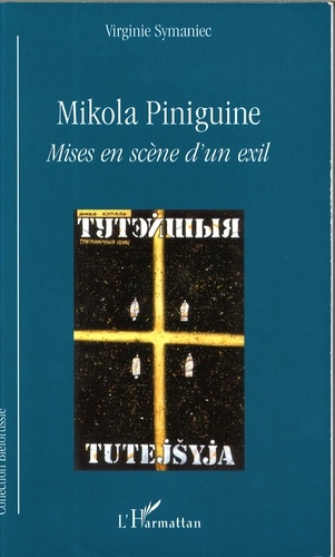 Virginie Symaniec - Mikola Piniguine - Mises en scène d''un exil.