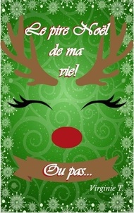 Le pire Noël de ma vie! Ou pas...
