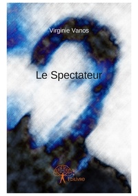Virginie Vanos - Le spectateur.