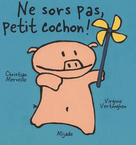 Virginie Vertonghen et Christian Merveille - Ne Sors Pas, Petit Cochon !.