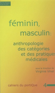 Virginie Vinel - Feminin, masculin - Anthropologie des catégories et des pratiques médicales.