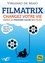 Filmatrix. Changez votre vie grâce au pouvoir caché des films