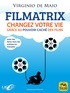 Virgnio de Maio - Filmatrix - Changez votre vie grâce au pouvoir caché des films.