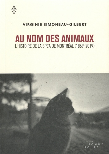 Au nom des animaux. L'histoire de la SPCA de Montréal (1869-2019)