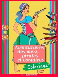 Aventurières des mers, pirates et corsaires