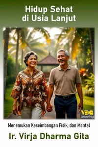 Hidup Sehat di Usia Lanjut: Menemukan Keseimbangan Fisik dan Mental