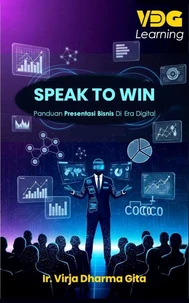 Speak to Win: Panduan Presentasi Bisnis di Era Digital
