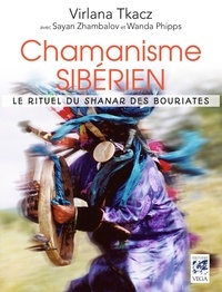Virlana Tkacz et Sayan Zhambalov - Chamanisme sibérien - Le rituel du shanar des Bouriates.