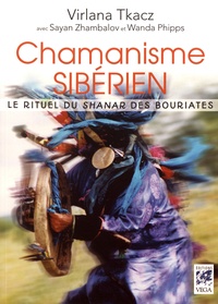 Virlana Tkacz - Chamanisme sibérien - Le rituel du shanar des Bouriates.