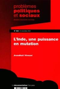Problemes Politiques Et Sociaux N° 866 : L'Inde, Une Puissance En Mutation